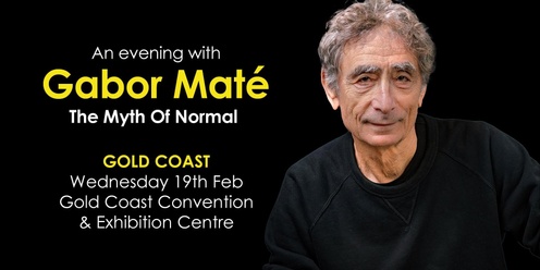 Gabor Maté - The Myth of Normal Gold Coast