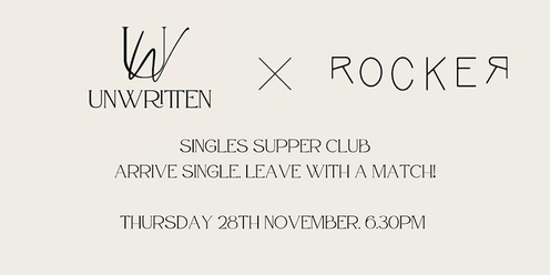 Unwritten X Rocker: Singles Supper Club (25 - 38 years)