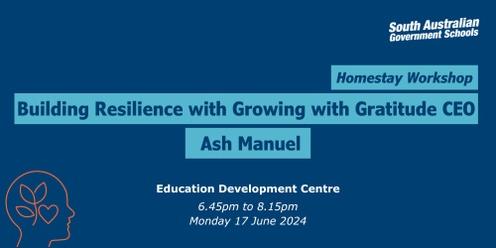 Homestay Workshop - Building resilience in our international students presented by Growing With Gratitude CEO, Ash Manuel