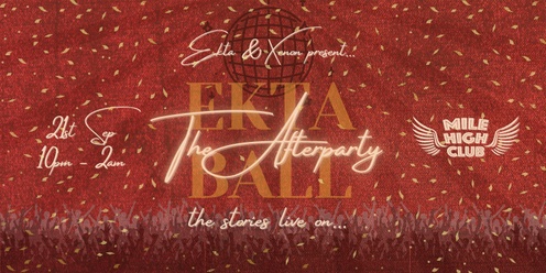 EKTA BALL: THE OFFICIAL AFTER PARTY (SOLD OUT)