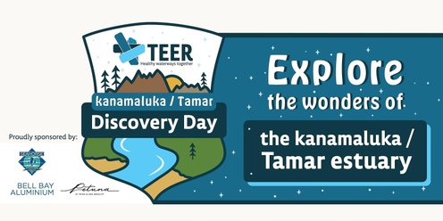 kanamaluka / Tamar Discovery Day