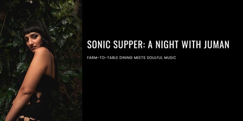 Sonic Supper: A Night with JUMAN