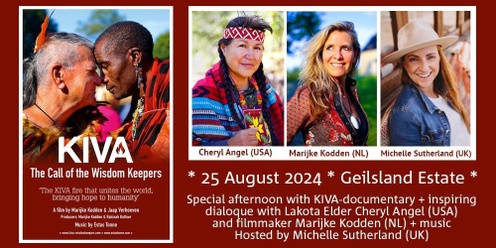 Documentary Screening - Kiva The Call of the Wisdom Keepers with Wisdom Keeper Cheryl Angel + Music & Meditation (GEILSLAND ESTATE)