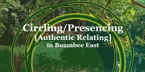 Circling/Presencing (Authentic Relating)