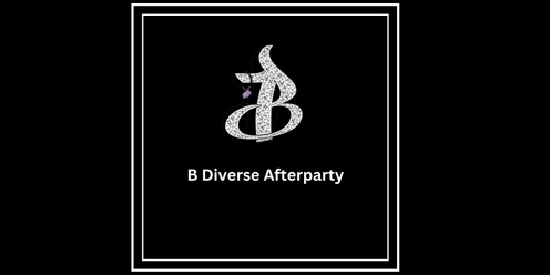 B Diverse Afterparty