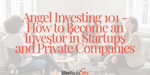 Angel Investing 101 - How to Become an Investor in Startups&Private Company