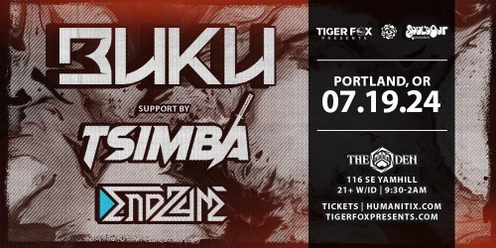 BUKU • TSIMBA + MORE! •  The Den Portland, OR