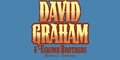 An Evening With David Graham & the Eskimo Brothers