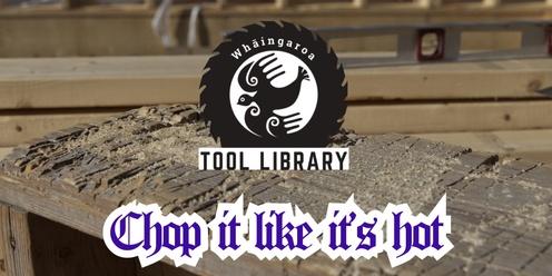 Chop it like it’s hot! Power Tools 101 Workshop