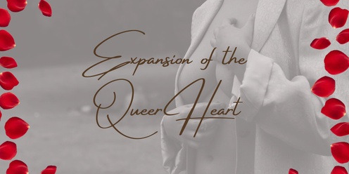 Expansion of the Queer Heart