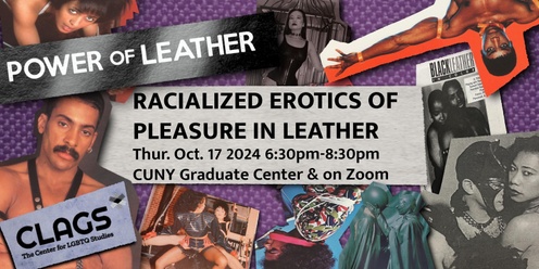 CLAGS Presents: Racialized Erotics of Pleasure in Leather