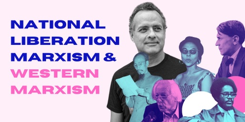 National Liberation Marxism & Western Marxism - Vijay Prashad Australia Tour