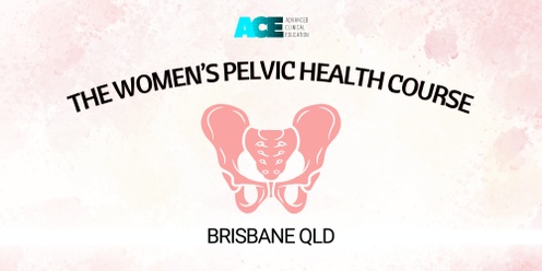 The Women's Pelvic Health Course (Brisbane QLD)