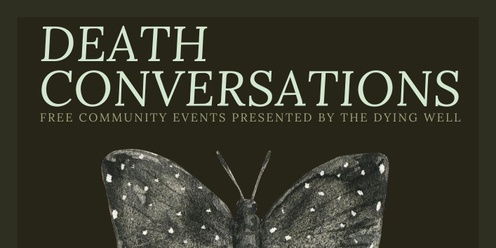 DEATH CONVERSATIONS- PLANNING WORKSHOP