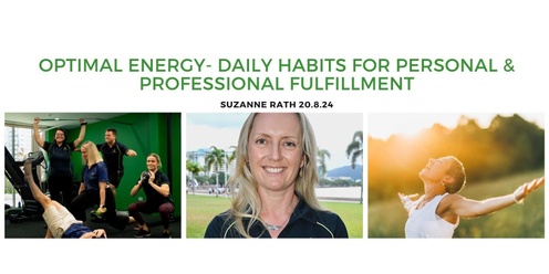Optimal Energy- Daily Habits for Personal & Professional Fulfillment 