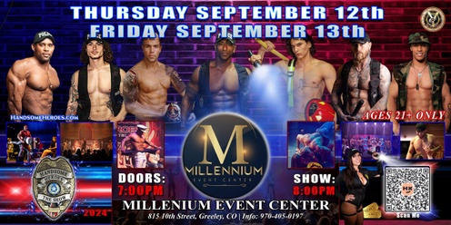 Greeley, CO - Handsome Heroes The Show @Millennium Event Center! "Good Girls Go to Heaven, Bad Girls Leave in Handcuffs!"