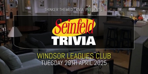 Seinfeld Trivia 2025 - Windsor Leagues Club