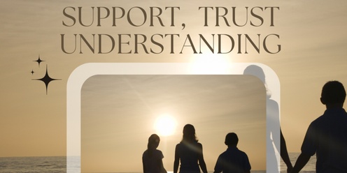 Support Trust and Understanding INFORMATION SESSION: Navigating teen mental health issues 