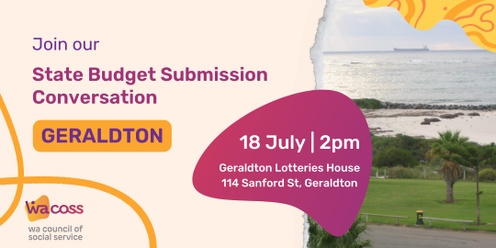 WACOSS State Budget Submission Consultation 2025-2026: Geraldton