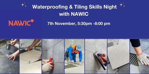 Waterproofing & Tiling Skills Night with NAWIC 