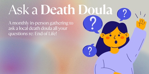 Ask a Death Doula Anything