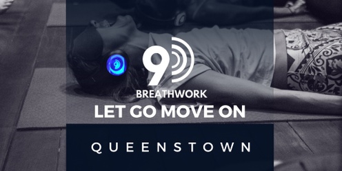Let Go Move On - A 9D Transformational Breathwork Experience - Queenstown