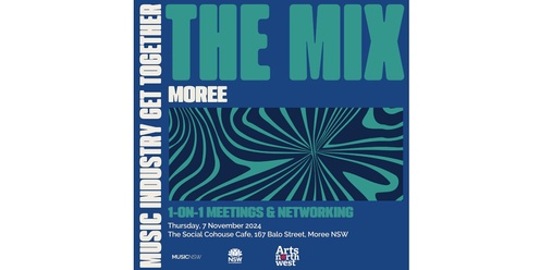 Industry Mixer Event with Arts North West and Music NSW - Moree