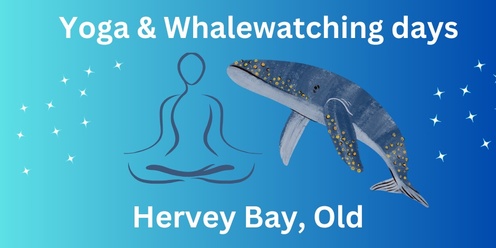 Yoga & Whalewatching Day - Hervey Bay