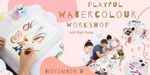 Playful Watercolour Workshop with Madeline Young