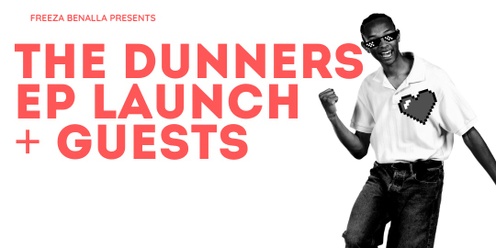 The Dunners EP Launch + Guests