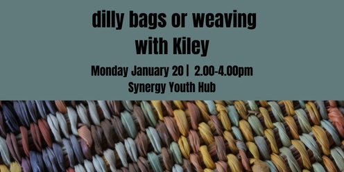 Dilly bags and weaving with Kylie