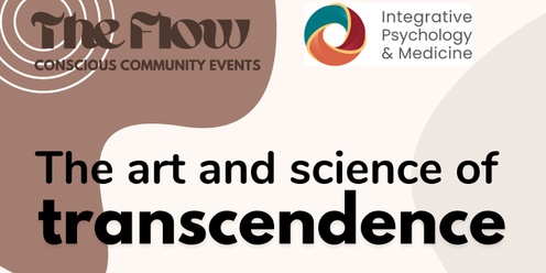 The Art & Science of Transcendence - The Flow Conscious Community