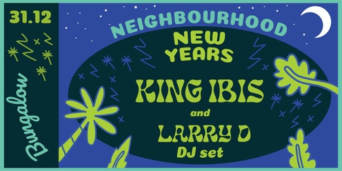 Neighbourhood NYE Party at Bungalow 