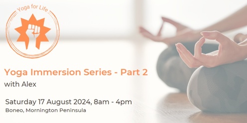 Yoga Immersion Series - Part 2