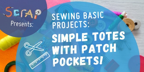 Sewing Basic Projects: Simple Totes & Patch Pockets!