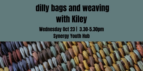 Dilly bags and weaving with Kylie