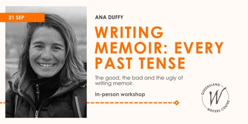 Writing Memoir: Every Past Tense with Ana Duffy