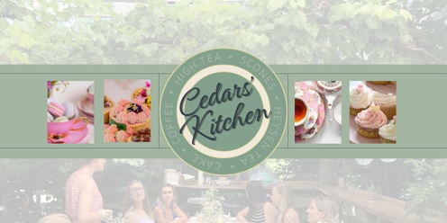 The Cedars Kitchen - WEEKEND High Teas