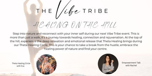 Healing on the Hill - Vibe Tribe Empowerment Event