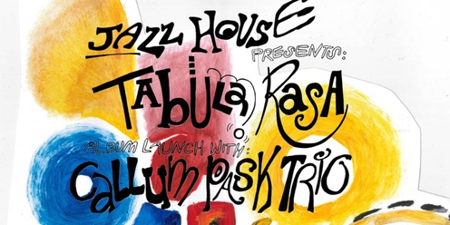 Jazz House X Callum Pask Trio: 'Tabula Rasa' album launch