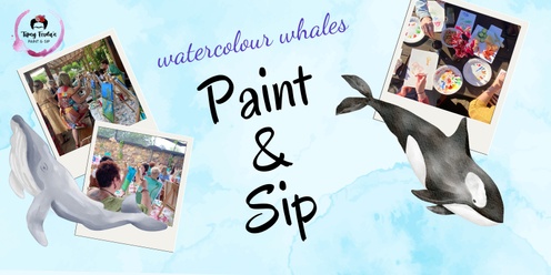 Watercolour Whales Paint & Sip - Bodalla