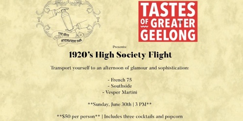 18th Amendment Bar & Tastes of Greater Geelong Present: 1920’s High Society Cocktail Flight