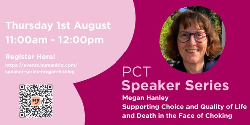 Speaker Series: Dr. Megan Hanley - Supporting Choice and Quality of Life and Death in the Face of Choking Risk