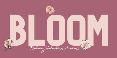 Bloom: Nurturing Endometriosis Awareness 