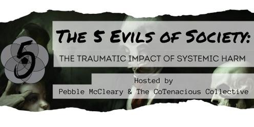 The 5 Evils of Society: CEU Workshop for Therapists