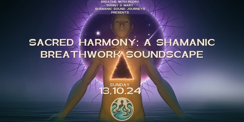 Sacred Harmony: Shamanic Breathwork Soundscape