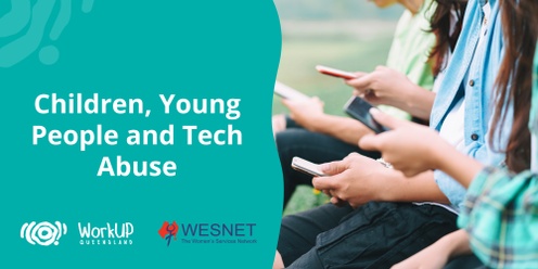 Children, Young People and Tech Abuse (Online)