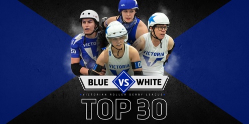 ROLLER DERBY: VRDL TOP 30 - Blue vs White