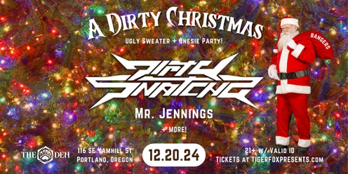 DirtySnatcha • Mr. Jennings + More • The Den Portland, OR