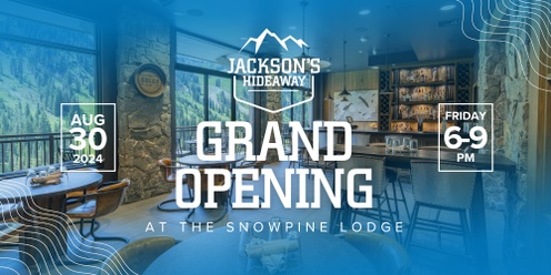 Jackson's Hideaway Grand Opening Alta Ski Area
